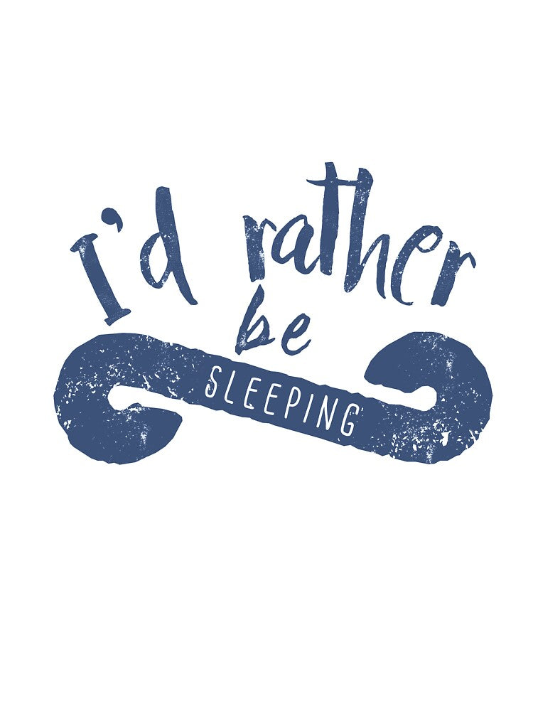 I'd rather be sleeping quote by IvonDesign