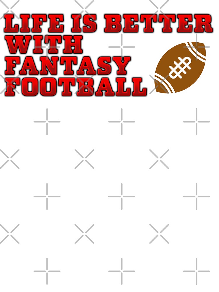 Life is Better with Fantasy Football by thatsaquote