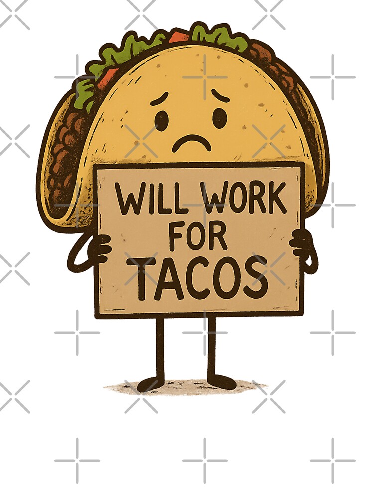 Will Work for Tacos by MobredsShop