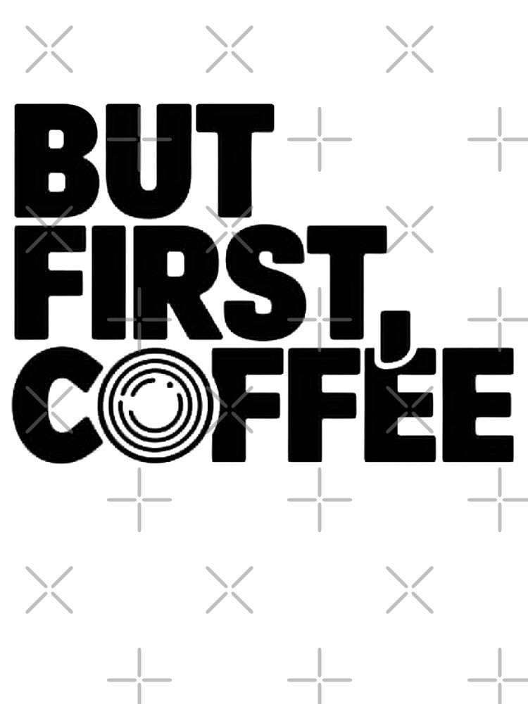 But First, Coffee – Funny Coffee Quote for Coffee Lovers | Minimal Typography Design by Khokha80