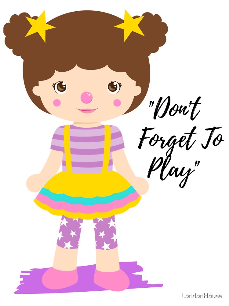 "Don't Forget To Play" by LondonHouse