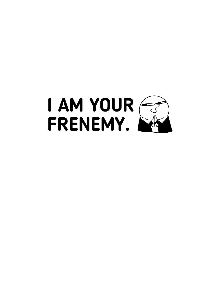 Your trusted frenemy by COMMUNITYARD