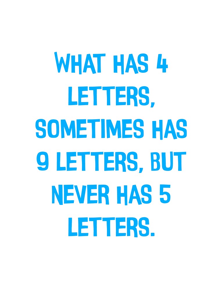 What Has 4 Letters, Sometimes Has 9 Letters But Never Has 5 Letters Funny Dad Jokes by Pete Roberts