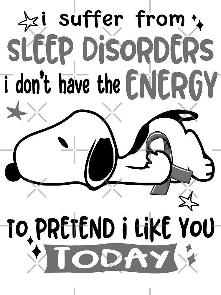 I Suffer From Sleep Disorders I Do Not Have The Energy To Pretend I Like You Today by Wlsnpeggy