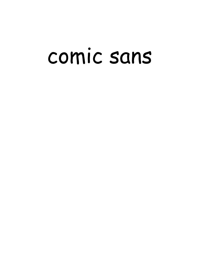 comic sans by speed limit none