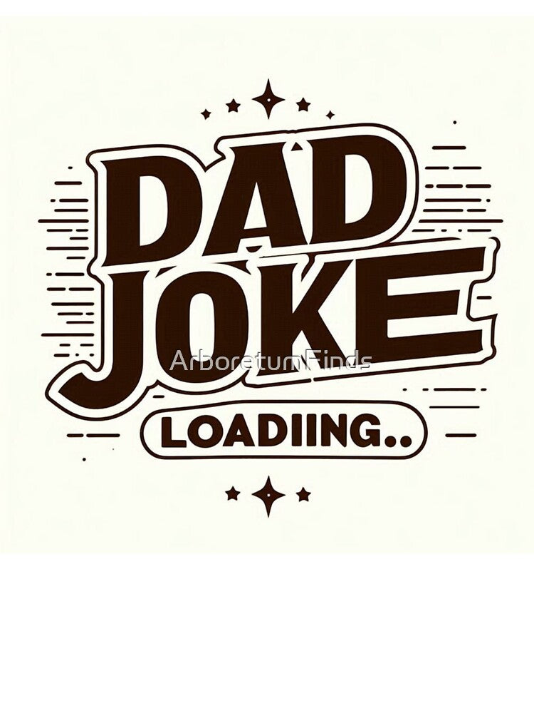 Dad Joke Loading by ArboretumFinds