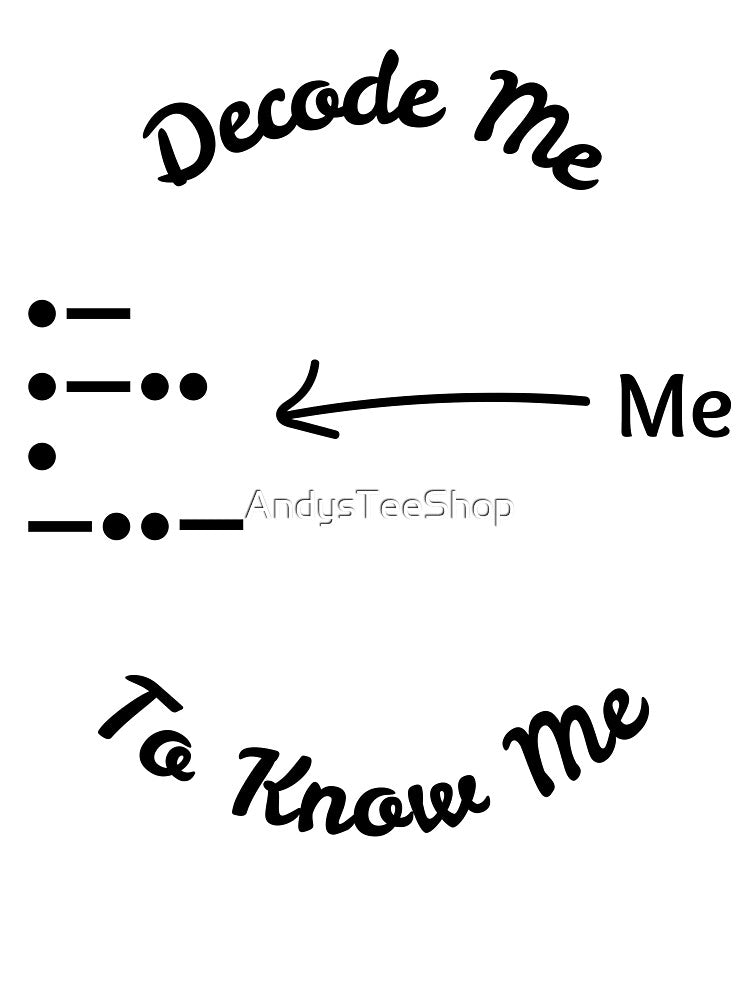 Morse code - Alex - Decode Me To Know Me by AndysTeeShop
