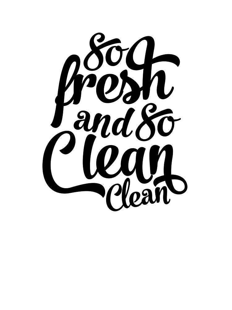 So Fresh And So Clean by MentDesigns