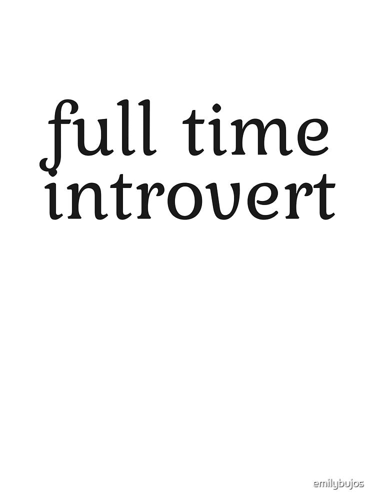 full time introvert by emilybujos