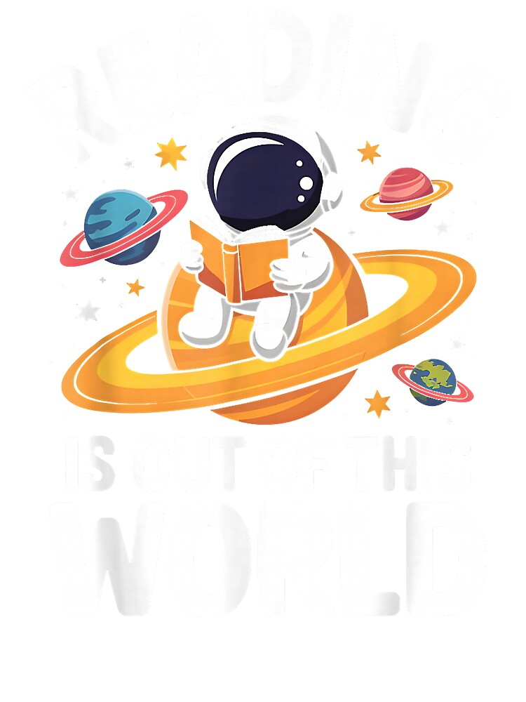 Reading Is Out Of This World Space Funny Books Lover T Shirt by sudohoconline