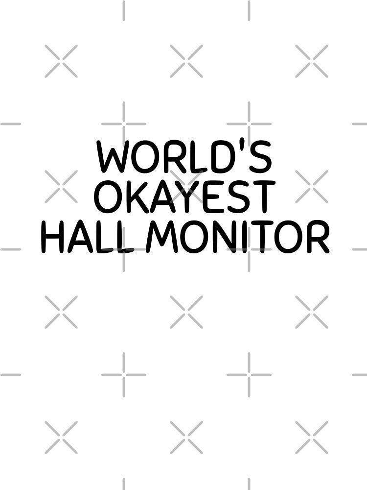 World's okayest hall monitor by Dondonmart