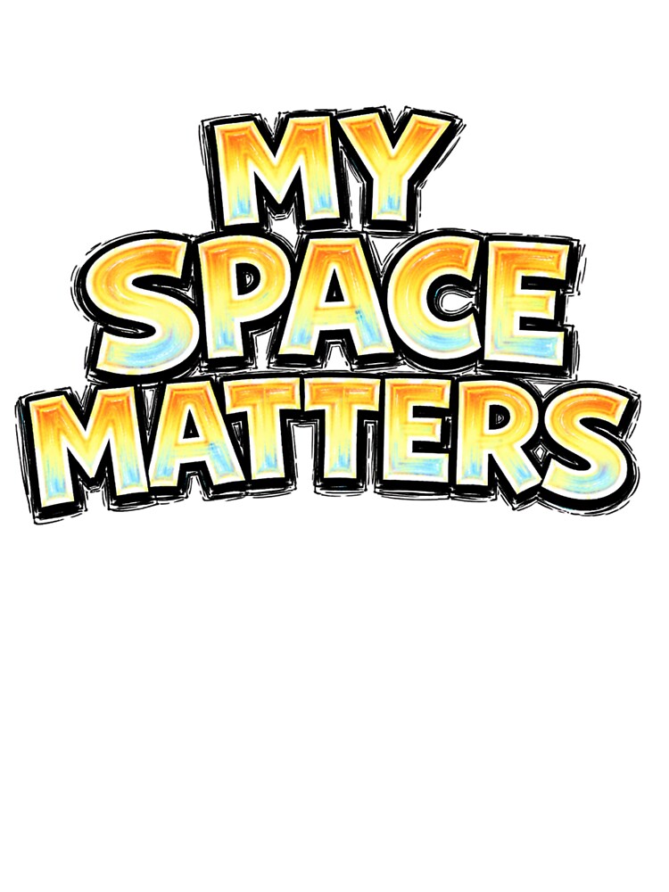 MY SPACE MATTERS – hand drawn childlike typography by Mac Sketches