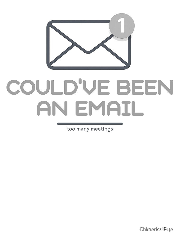 Could’ve Been an Email – Funny Office Meeting by ChimericalPye