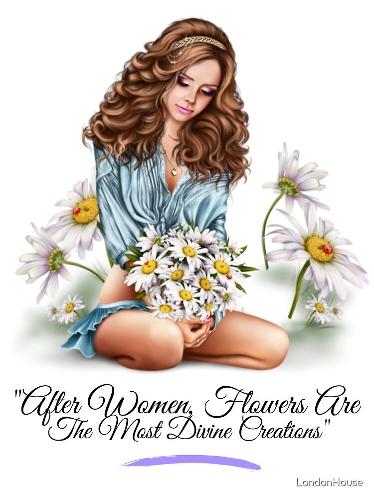 "After Women, Flowers Are The Most..." by LondonHouse