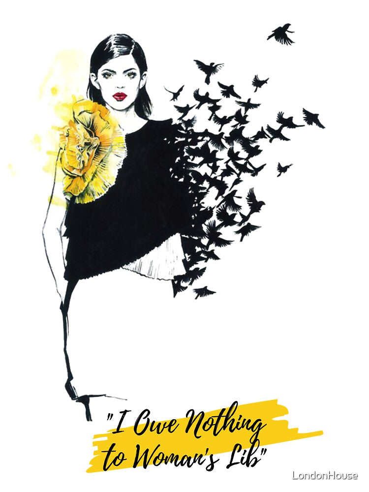 "I Owe Nothing to Woman's Lib" by LondonHouse