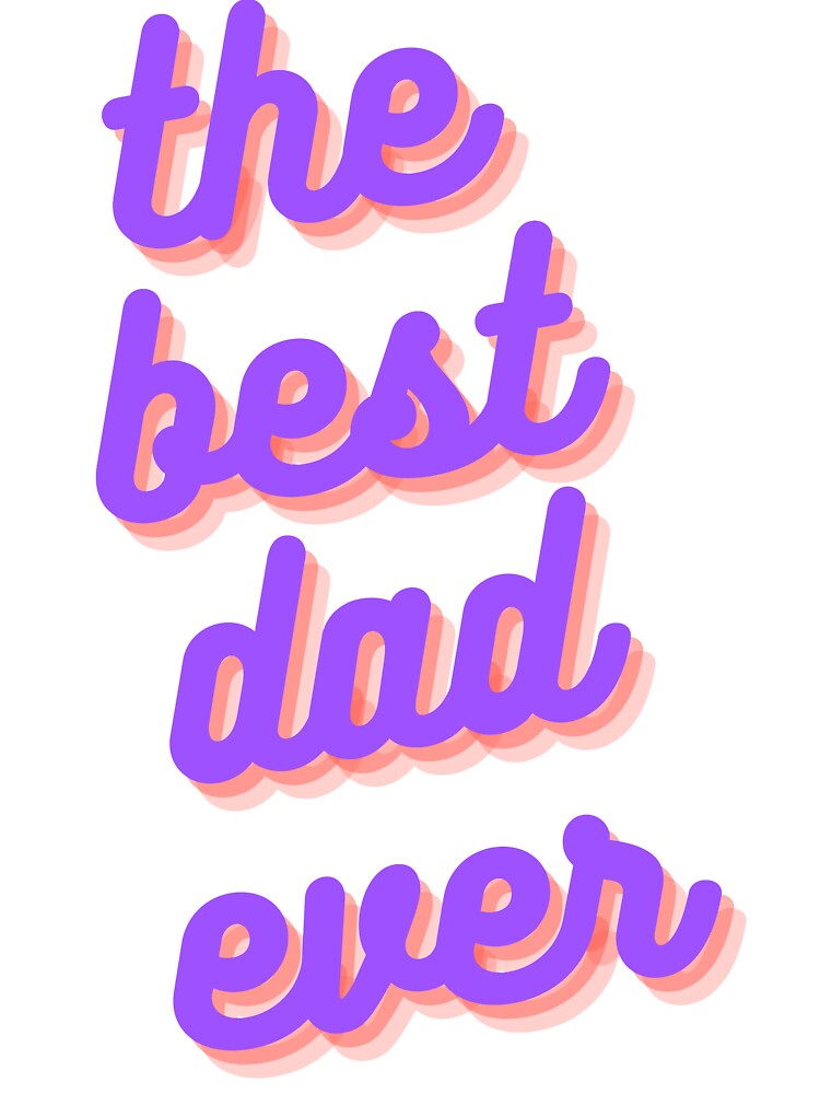 the best dad ever by kamukad3e87