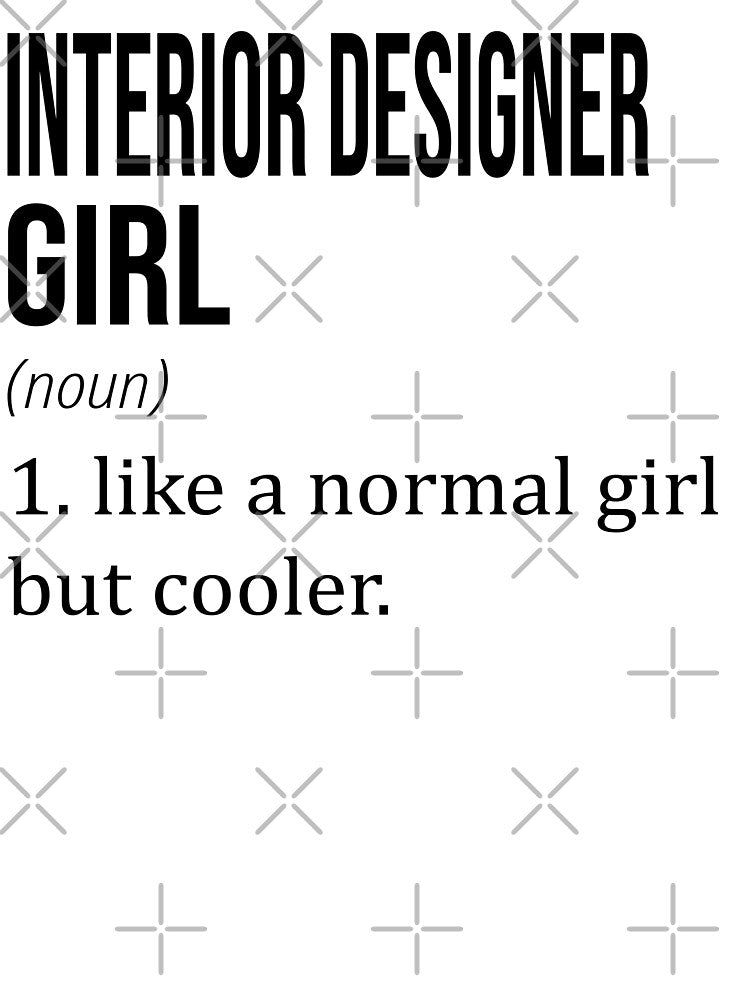INTERIOR DESIGNER Girl Like A Normal Girl But Cooler - Funny INTERIOR DESIGNER by YukiShop