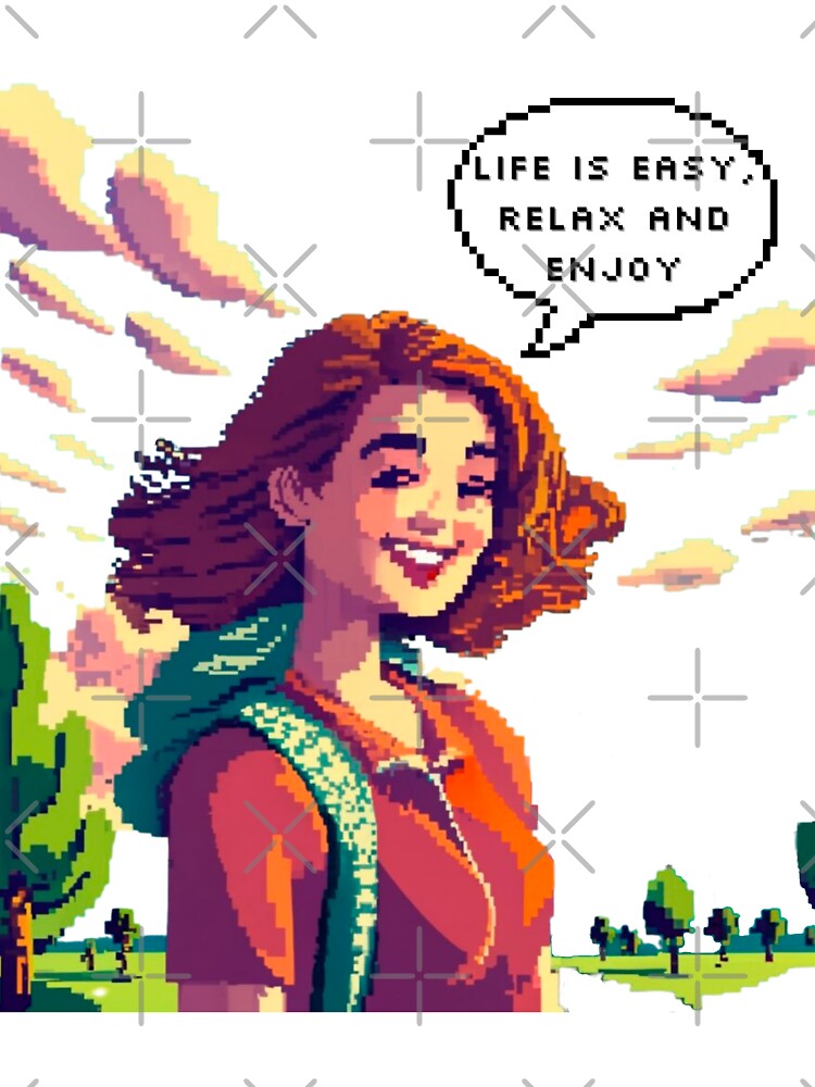 Life is easy, relax and enjoy | Pixel Style by CircinusStore