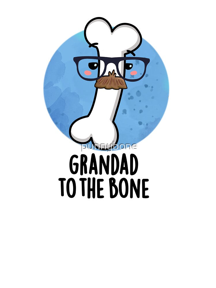 Grand Dad To The Bone Funny Grandpa Puns by punnybone