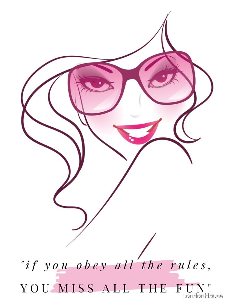 "If You Obey All The Rules, You Miss..." by LondonHouse