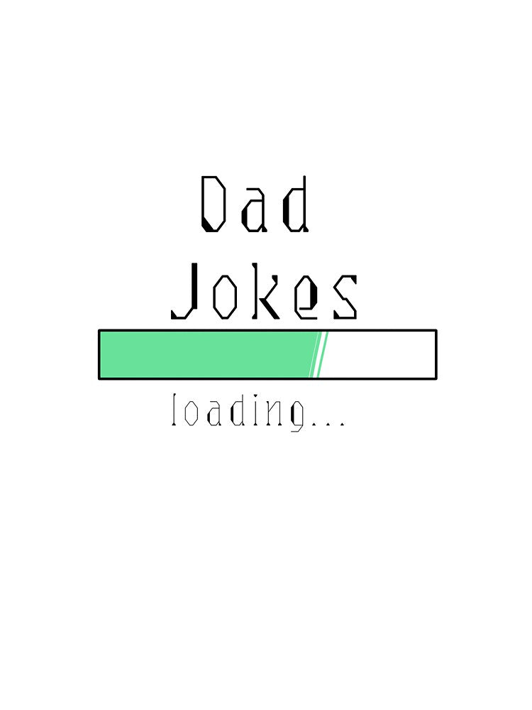 Dad jokes loading by The-Cany