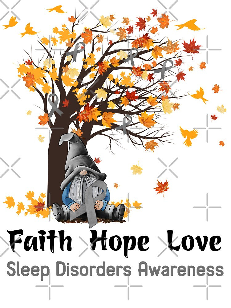 Sleep Disorders Awareness Faith Hope Love by GennieShop