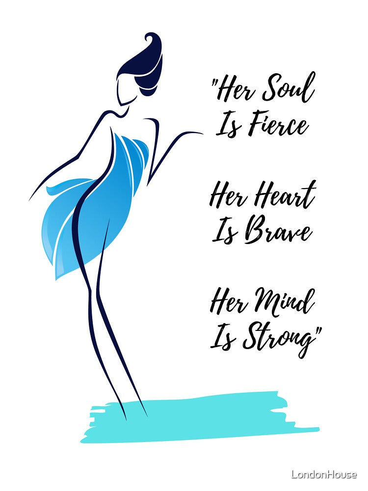 "Her Soul Is Fierce Her Heart Is…" by LondonHouse