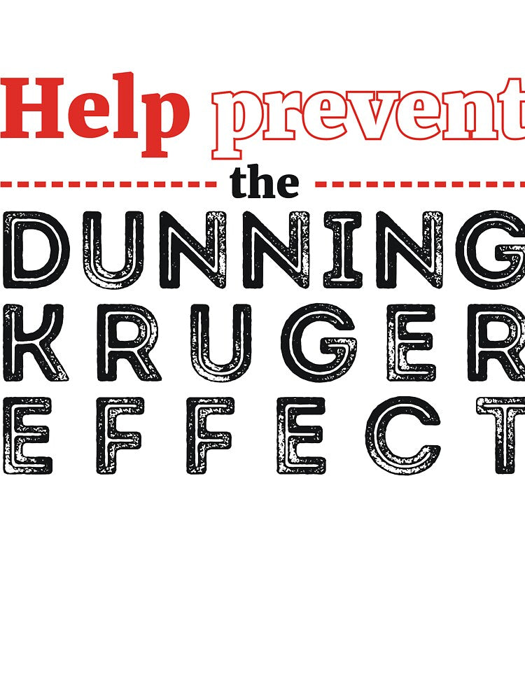 Help prevent the Dunning Kruger Effect by RedYolk