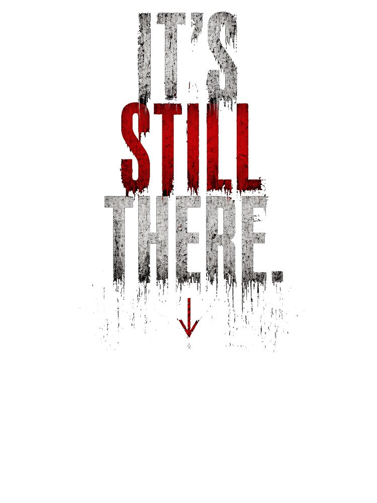 It’s Still There – Dark Humor Existential Quote Grunge Typography by the-dovlat