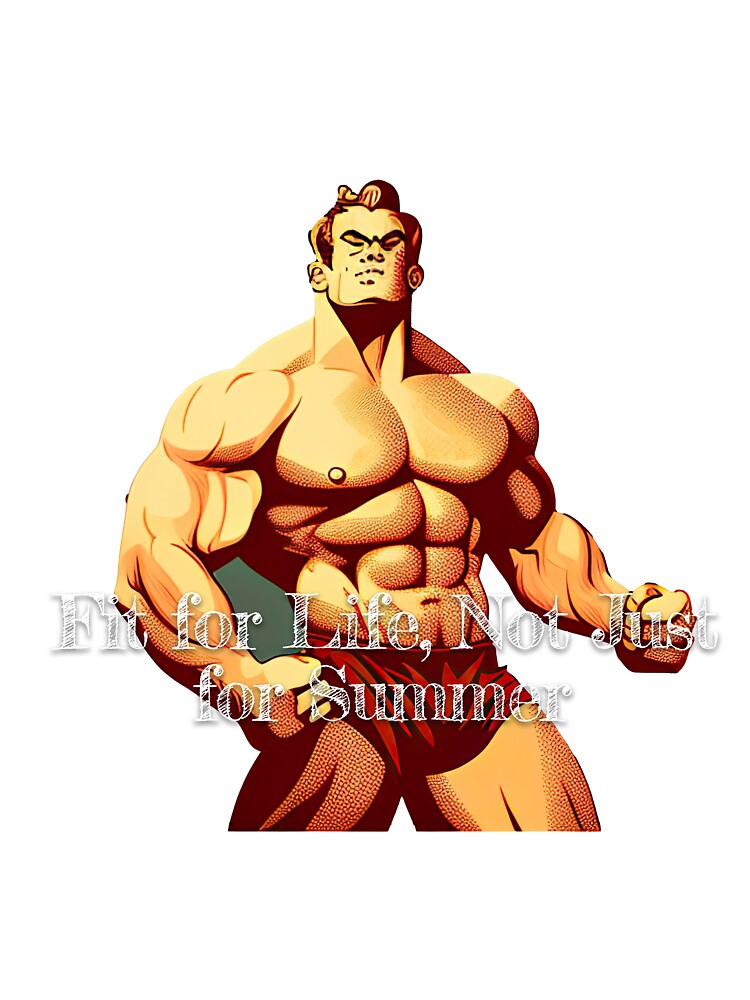 Fit for Life, Not Just for SummerDesignBodybuilding Fitness Gym Workout Exercise Merch Print Design by tengamerx