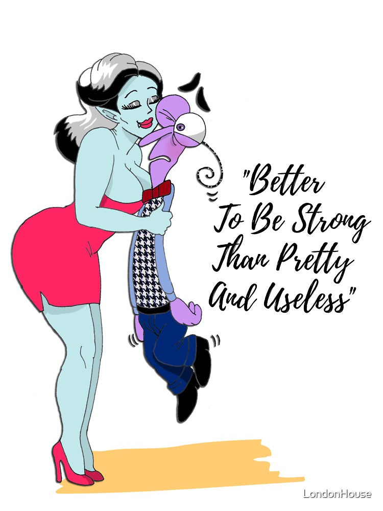"Better To Be Strong Than Pretty..." by LondonHouse
