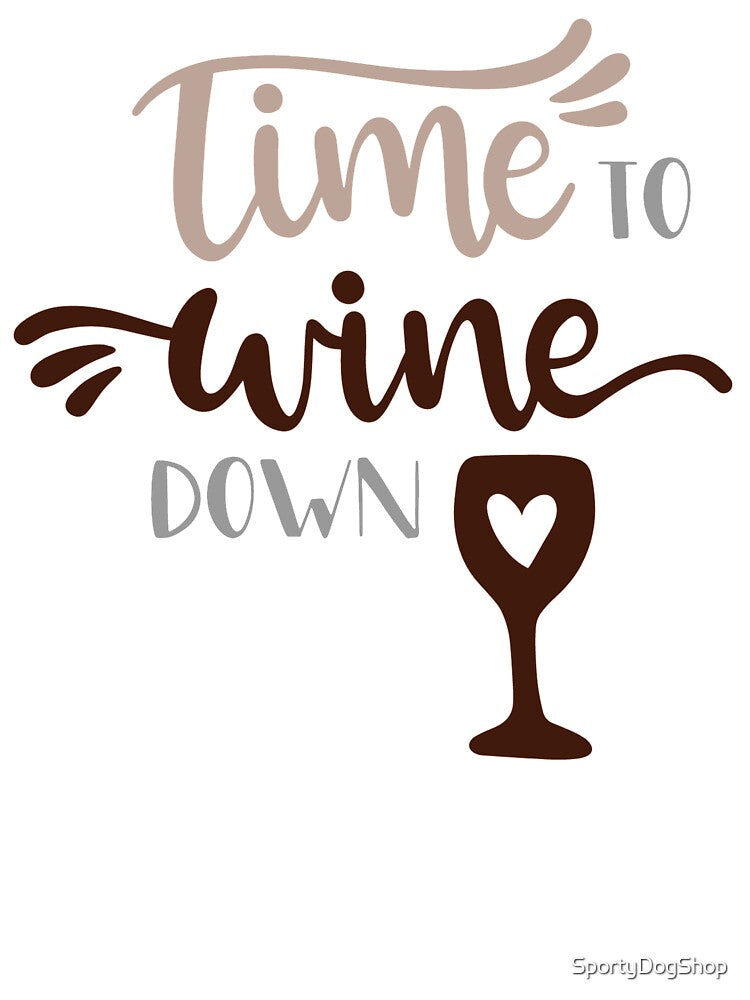 Time To Wine Down by SportyDogShop