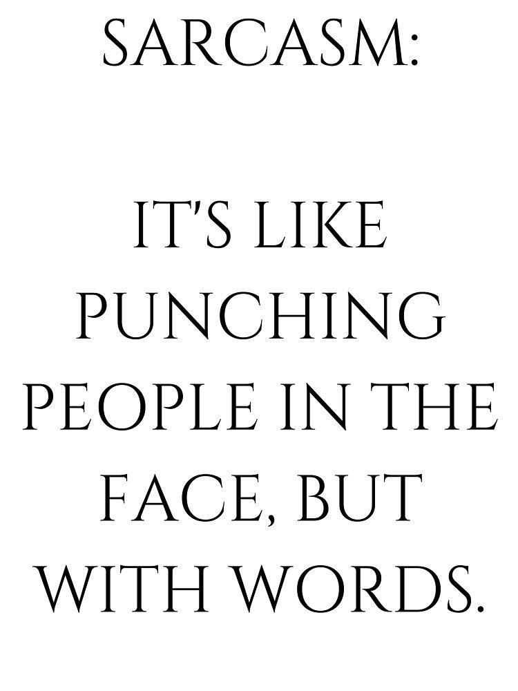 Sarcasm Quote by Momente  Design