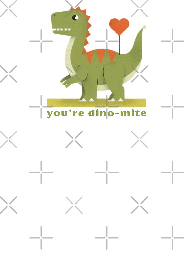 You’re Dino-mite - Cute Pun | TeeHee Puns Funny Design by TeeHee Puns