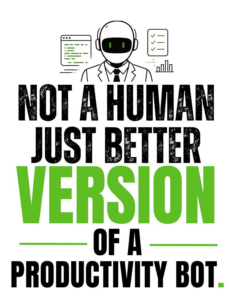 AI Office Humor Shirt – Not A Human Just Better Version of a Productivity Bot by DirectiveOffice