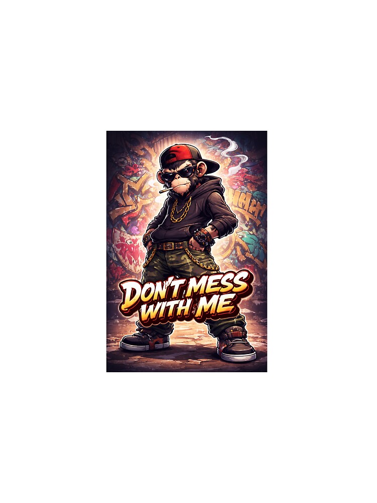 Cool chimpanzee saying don't mess with me by Artify Vault