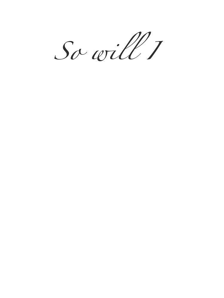 So will I by Mysterious Goose