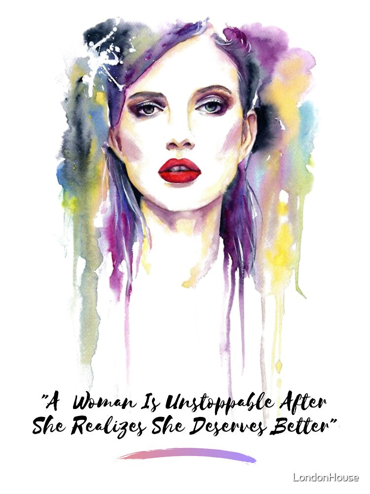 "A Woman Is Unstoppable After She..." by LondonHouse