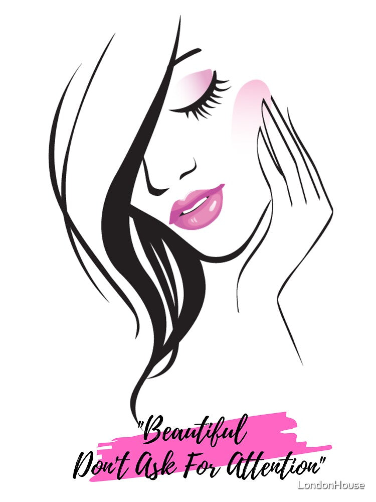 "Beautiful Don't Ask For Attention" by LondonHouse