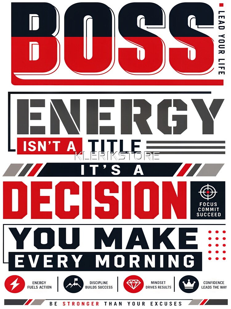 Boss Energy Isn't A Title It's A Decision You Make Every Morning by KLERIKSTORE
