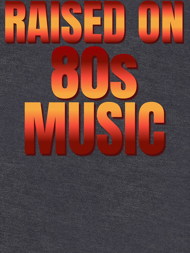 Raised On 80s Music Shirt – Retro Vintage 80s T-Shirt by Waldero