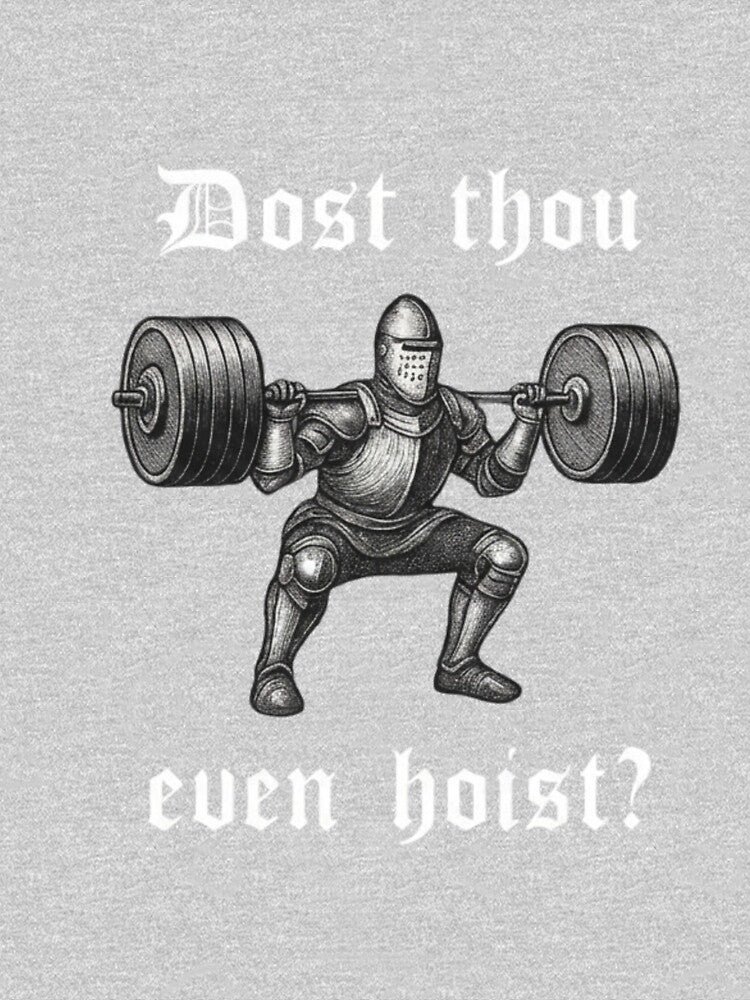 Dost Thou Even Hoist – Medieval Gym Knight Funny Workout Meme by Inkvado