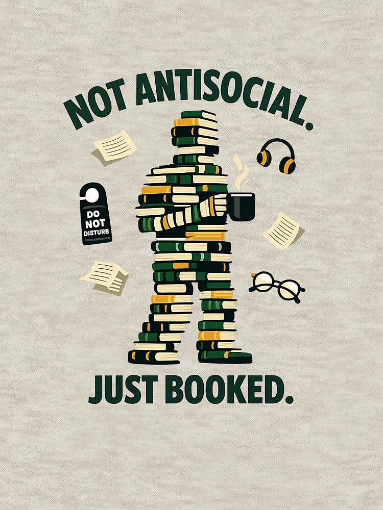 Not Antisocial Just Booked Funny Introvert Book Lover T-Shirt by yanejoy