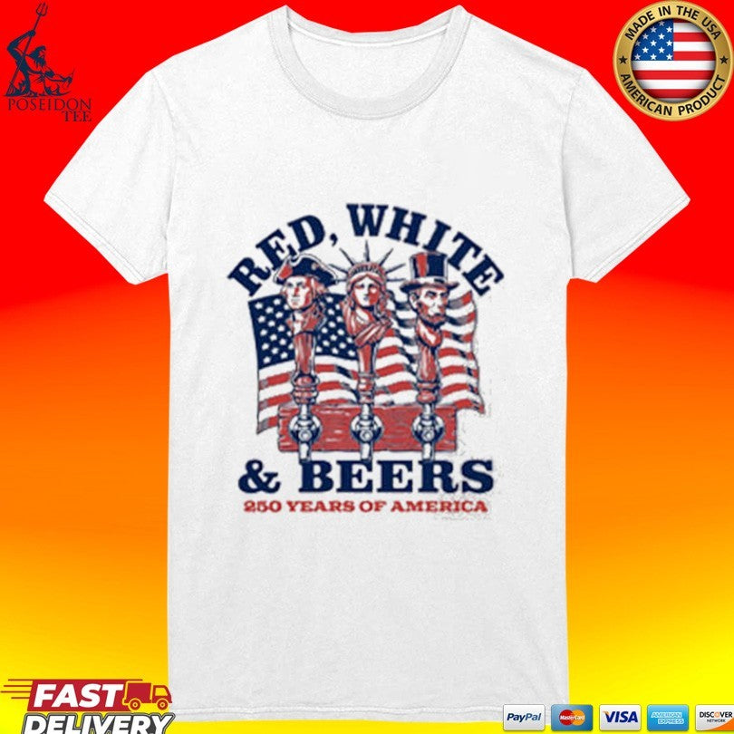 Red White And Beers 250 Years Of America 1776 2026 T-shirt