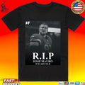 Rip Josh Mauro 35 Years Old T-shirt