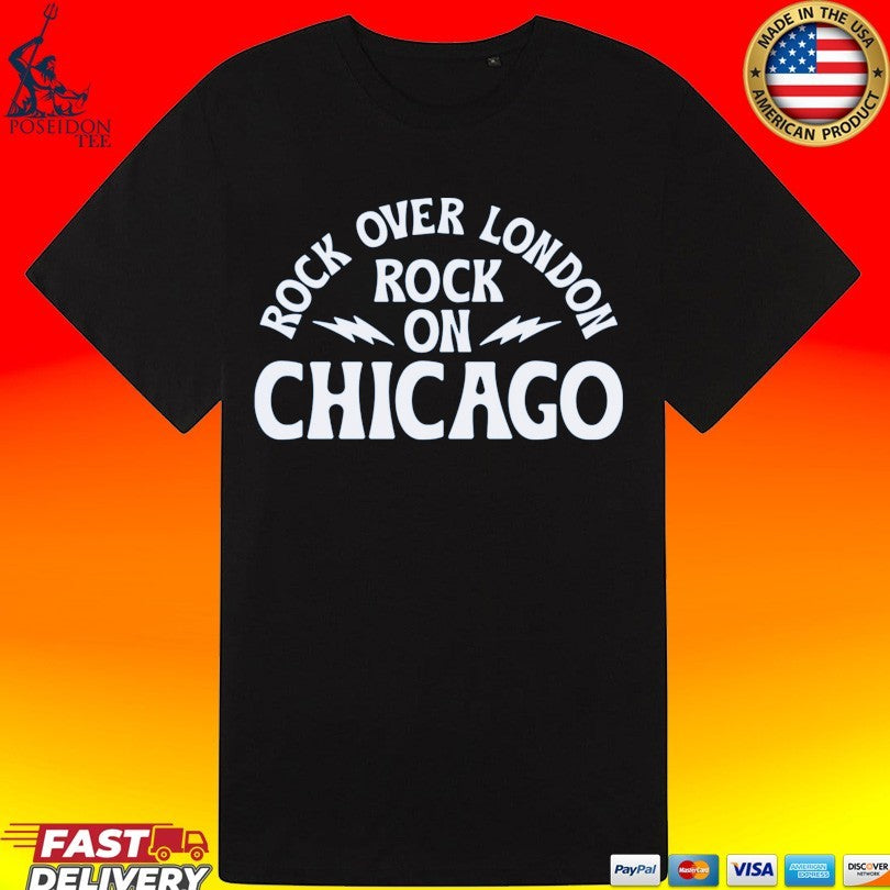 Rock Over London Rock On Chicago T-shirt