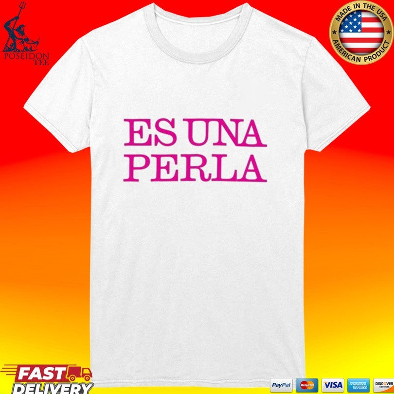 Rosalia Us Es Una Perla T-shirt