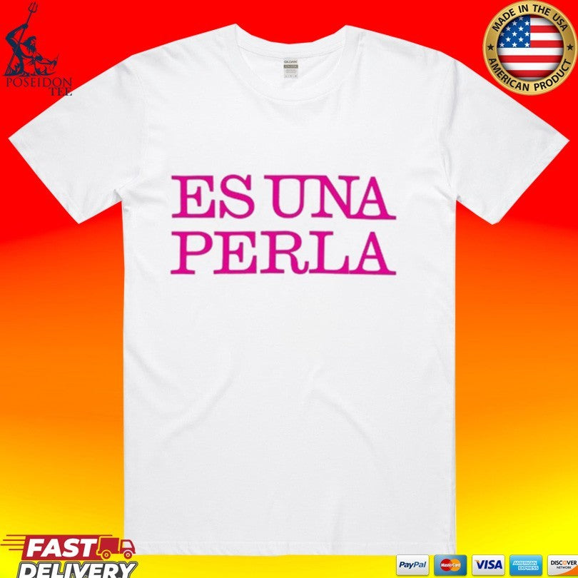 Rosalia Us Es Una Perla T-shirt