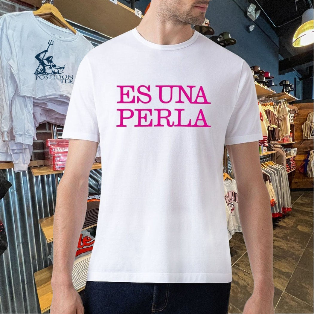Rosalia Us Es Una Perla T-shirt