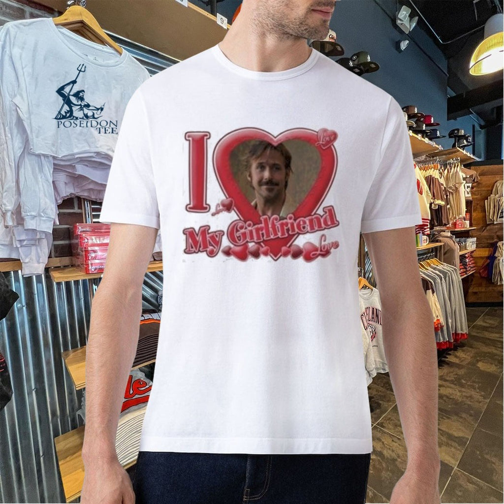 Ryan Gosling I Love My Girlfriend T-shirt